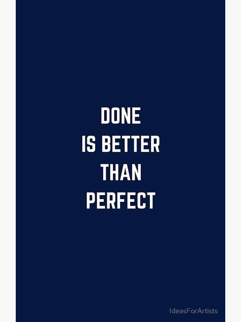 "DONE IS BETTER THAN PERFECT" Photographic Print for Sale by IdeasForArtists | Redbubble Be Better Than Them, Guard Your Heart Quotes, Personal Motivation, Good Motivation, Beach Background, Self Discipline, Heart Quotes, 2024 Vision, Abandoned Buildings