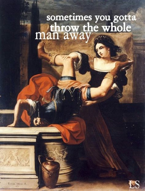 throw the whole man away Art History Memes, Historical Humor, Funny Art History, Classical Art Memes, Meme Page, Art Jokes, Ju Jitsu, Mom Memes, History Humor