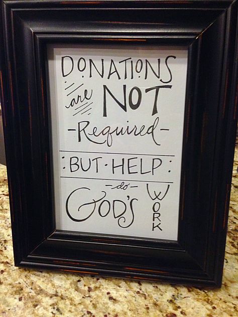 Church donations sign. Put this next to a tithing box at church events. So people feel free to give when and where they are moved to do so. Donation Sign Ideas, Donation Box Ideas Fundraising, Donations Sign, Donation Box Ideas Diy, Donation Jar Ideas, Donation Jars, Donation Box Ideas, Mission Trip Fundraising, Women Conference