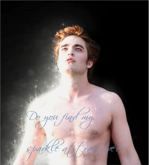 Sparkle :) Funny Edward Cullen Pics, Twilight Edward Sparkle, Edward Cullen Funny Pictures, Cursed Edward Cullen, Book Edward Cullen Art, Robert Pattinson Silly, Edward Twilight Funny, Robert Pattinson Once Said, Edward Sparkling