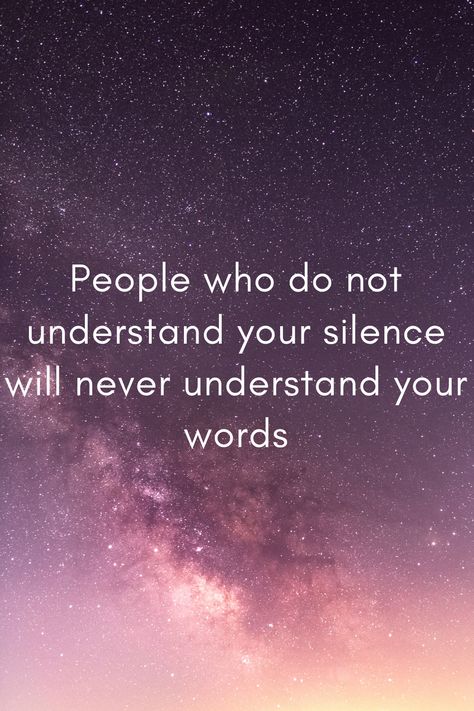 When Im Silent Quotes Feelings, People Who Understand Your Silence, You’ll Never Understand Quotes, People Who Don’t Understand Your Silence, Struggling In Silence Quotes, No One Will Ever Understand Quotes, Its Better To Be Silent Quotes, When I’m Silent Quotes, People Will Never Understand Quotes