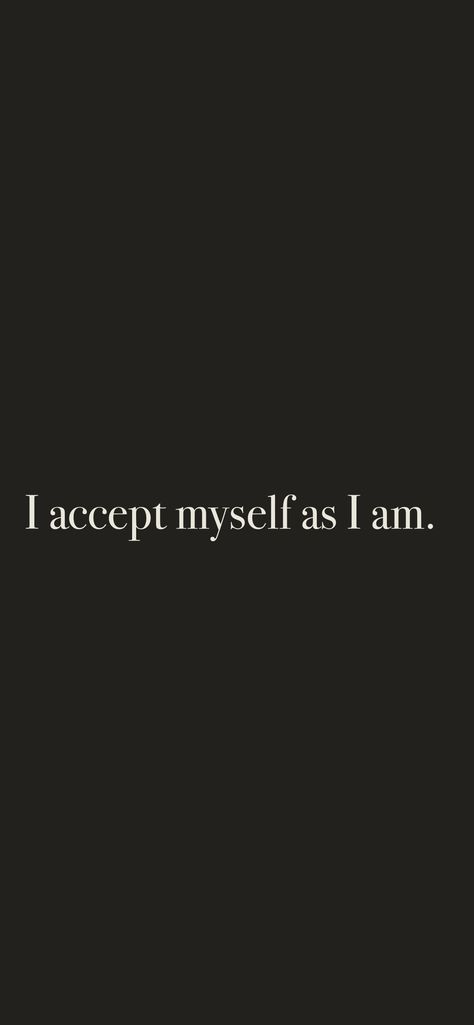 I Am Where I Am Supposed To Be, If I Am Not For Myself Quote, I Accept And Honor Where I Am, I Accept Myself As I Am, I Exist As I Am That Is Enough, I Accept Myself, I Am Myself, Accept Myself, Vision Board Images