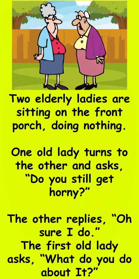 Two Elderly Ladies Old Lady Humor, Wife Jokes, Funny Monsters, Dirty Dancing, Silly Jokes, Parenting Humor, Dad Humor, Faith In Humanity, Dad Jokes