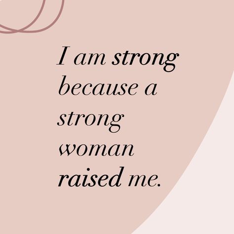 I Am A Strong Woman Because I Was Raised, Strong As A Mother, I Am Strong Because A Strong Woman, Raise Your Standards, Strong Mom, Book Works, I Am Strong, To My Mother, Successful Women