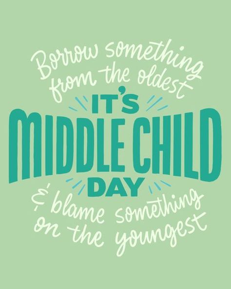 Happy Middle Child Day, Middle Child Quotes, National Middle Child Day, National Family Day, Children's Day Poster, Child Quotes, Club Activities, Encouraging Thoughts, Middle Child