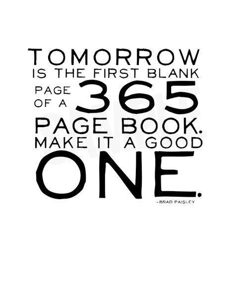 Love this printable! “Tomorrow is the first blank page of a 365 page book. Make it a good one.” -Brad Paisley Happy New Month Quotes, January Quotes, New Year Wishes Quotes, 365 Quotes, Happy New Year Quotes, Happy New Year Greetings, Today Is My Birthday, New Year New You, Vie Motivation