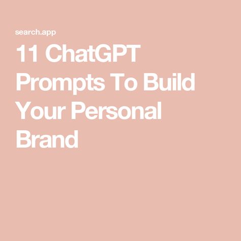 11 ChatGPT Prompts To Build Your Personal Brand Building Your Personal Brand, How To Build A Personal Brand, Building A Personal Brand, Self Branding, Business Minded, About Me Questions, Content Planning, Can You Be, Simple Stories