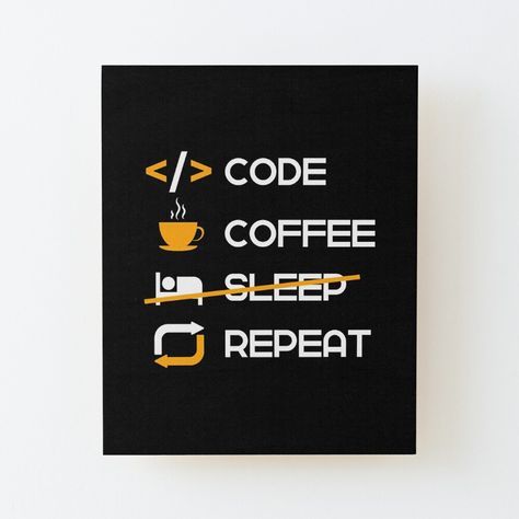 Get my art printed on awesome products. Support me at Redbubble #RBandME: https://www.redbubble.com/i/wood-print/Code-Coffee-No-Sleep-Repeat-by-codersncoffee/162049033.EZ4MB?asc=u Eat Sleep Code, No Sleep, Life Cycle, Journal Gift, Eat Sleep, Life Cycles, Mask For Kids, Hardcover Journals, Gifts For Teens