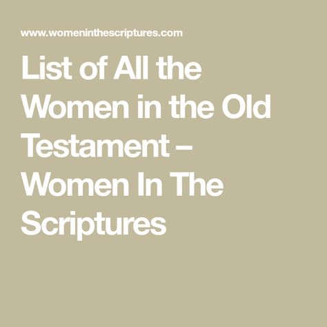 List of All the Women in the Old Testament – Women In The Scriptures Groups Of Women, Book Of Esther, Woman Singing, Doctrine And Covenants, Queen Of Heaven, The Old Testament, The Tabernacle, The Book Of Mormon, Book Of Mormon