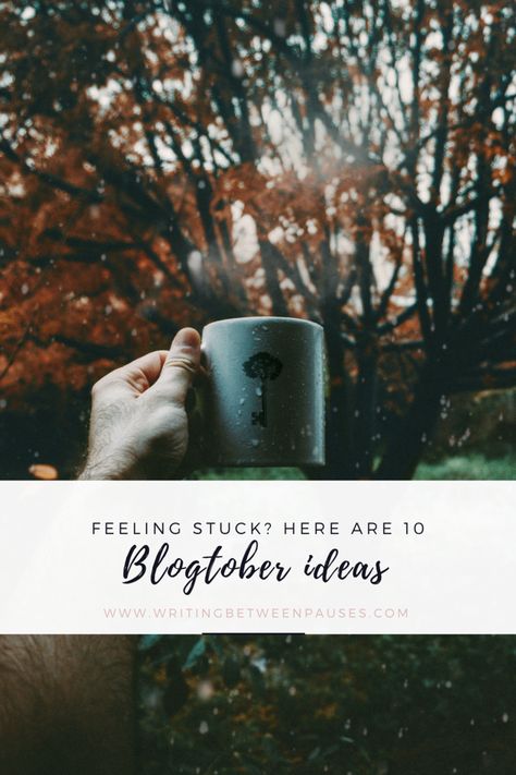 Feeling Stuck? Here Are 10 Blogtober Ideas | Writing Between Pauses Blogtober Ideas, October Blog Post Ideas, Writing Prompts October, Fall Blog Post Ideas, Blog Strategy, Blog Topics, Feeling Stuck, How To Start A Blog, Blogging Tips