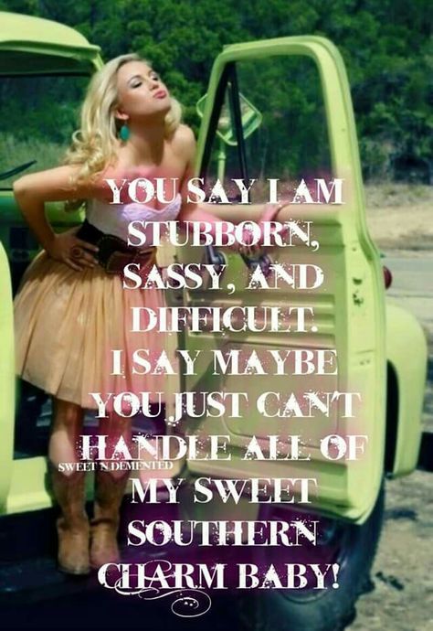 Kentucky Country girl Southern Girl Quotes, Southern Belle Secrets, Cowgirl Quote, Southern Things, Southern Pride, Southern Lifestyle, Southern Sayings, Southern Girls, Southern Life