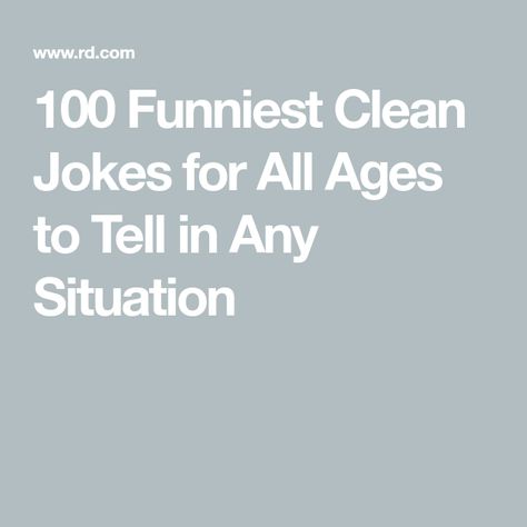 100 Funniest Clean Jokes for All Ages to Tell in Any Situation Good Jokes To Tell Hilarious, Clean Funny Jokes For Seniors, One Liner Jokes Hilarious, Clean Funny Jokes Hilarious, Best Jokes Ever Hilarious Laughing, Clean Jokes For Adults, Dad Jokes Hilarious, Funniest Jokes Ever, Good Clean Jokes