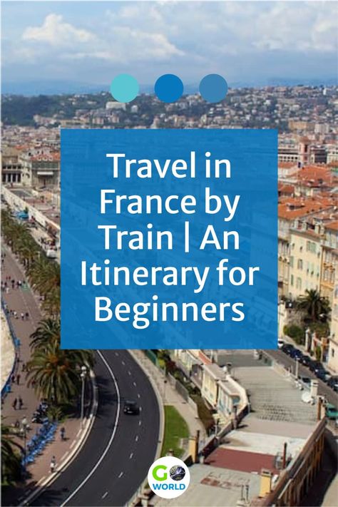 Travel in France by Train | An Itinerary for Beginners 3 Weeks In France, Trains In France, France Travel Tips, Day Trips From Paris By Train, France Train Travel, Tokyo Visit, France Travel Itinerary, France By Train, France Train