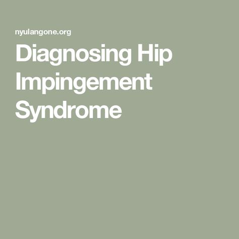 Diagnosing Hip Impingement Syndrome Hip Impingement, Chromosomal Disorders, Nyu Langone, Brain Nervous System, Spine Care, Lung Conditions, Mri Scan, X Rays, Emergency Care