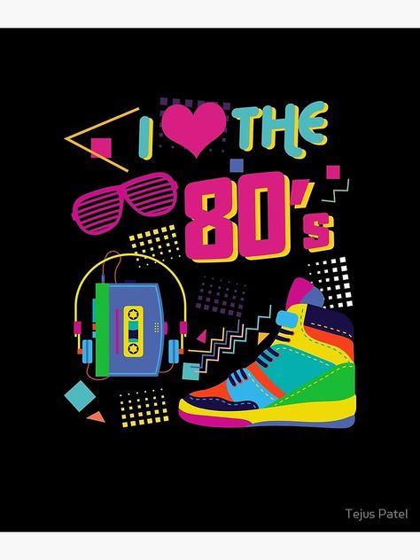 "I Love the 80s | 80s theme gift | 80s neon tshirt | rad dad shirt | 80s dad | retro graphic tee | eighties party | 80s theme party | retro graphic tshirt " Poster by qtstore12 | Redbubble Neon Tshirt, Eighties Party, I Love The 80s, 80s Party Decorations, 80s Party Outfits, 90s Theme Party, Adult Party Themes, 80s Theme Party, 80s Neon