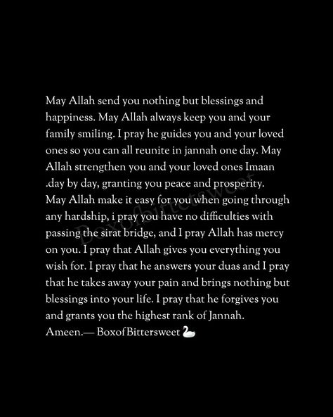 May Allah bless you abundantly, guide you and your loved ones to the straight path, and grant you peace, happiness, and prosperity in this life and the next. Ameen. 🦢🌸 May Allah Bless You, May Allah Bless You Quotes, Straight Path, Peace Happiness, Islamic Messages, Fav Quotes, Quran Quotes Inspirational, Wedding Wishes, I Pray