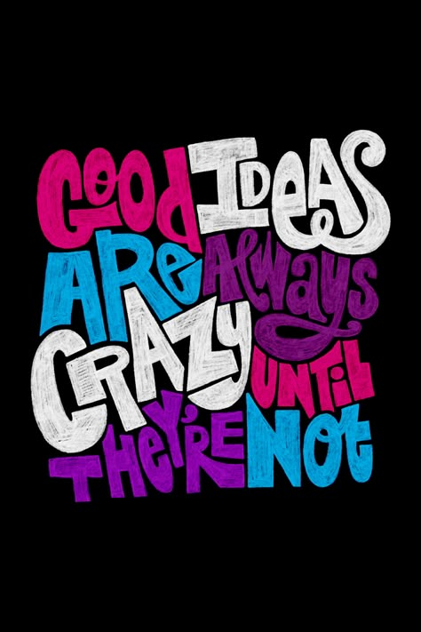 Typographic design that says Good Ideas Are Always Crazy Until They're Not Crazy Typography Design, Graffiti Typography Design, Big Typography Design, Hip Hop Typography, Quotes For Tshirts, Friendly Typography, Typography Design Ideas, Cool Text Design, Slogan Designs