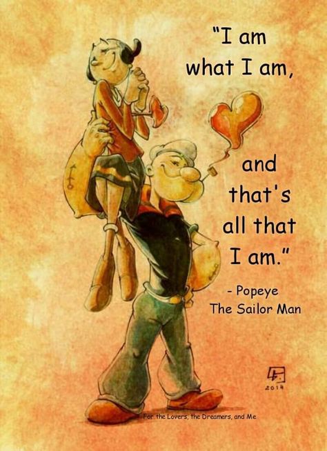 Popeye Quote Popeye Quotes, Popeye Cartoon, Gold Movie, Popeye And Olive, Popeye The Sailor Man, Painting Flowers Tutorial, German Quotes, The Sailor, Famous Cartoons