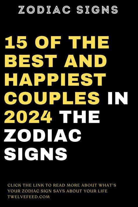 15 Of The Best And Happiest Couples In 2024 The Zodiac Signs Best Zodiac Couples, Taurus Horoscope Today, Zodiac Signs Couples, Zodiac Stars, Zodiac Signs Characteristics, Astrology Today, Horoscope Love Matches, Zodiac Signs Months, Zodiac Relationships