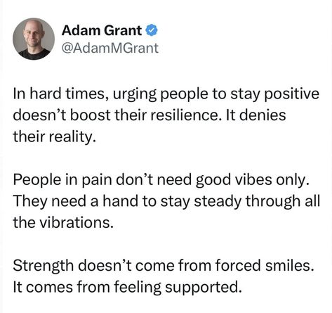 Toxic Positivity, Adam Grant, Give And Take, Personal Growth Motivation, Constructive Criticism, Work Memes, Mental And Emotional Health, Good Vibes Only, Emotional Health