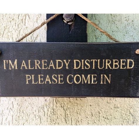 Im Already Disturbed Please Come In. Funny Front Door Sign. - Etsy UK Funny Welcome Signs, Funny Door Signs, Door Quotes, Office Door Signs, Bedroom Door Signs, Front Door Sign, Office Door, Entrance Sign, House Front Door