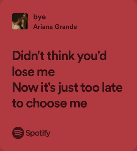 Bye Ariana Grande Ariana Grande Songs Lyrics, Ariana Grande Quotes, Ariana Grande Lyrics, Songs That Describe Me, Ariana Grande Songs, Lyrics To Live By, Meaningful Lyrics, Song Lyric Quotes, Me Too Lyrics