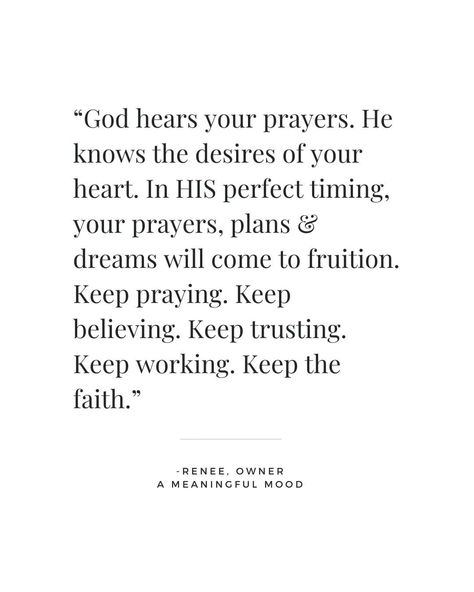 God Hears Your Prayers, Desires Of Your Heart Scripture, Trusting In God Quotes, Gods Perfect Timing Quotes, God's Perfect Timing Quotes, God Sees Your Heart, Perfect Timing Quotes, God Faith Quotes, Keep The Faith Quotes