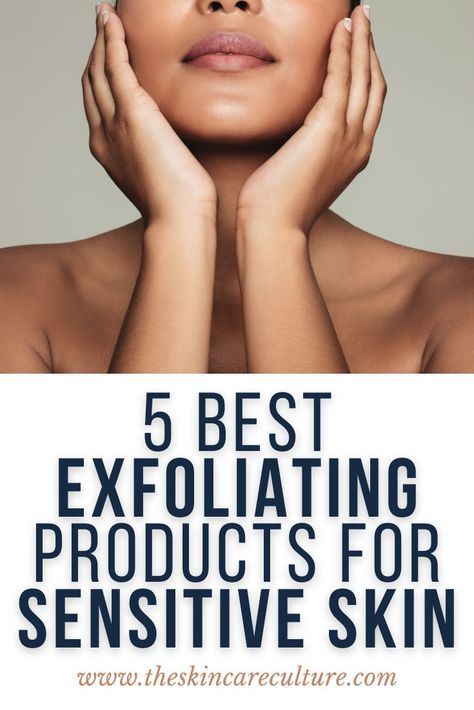 In this article, I will help you understand what's causing your sensitive skin and give you a list of the five best exfoliating products for sensitive skin. Good Exfoliator For Face, Best Exfoliator For Face, Best Exfoliating Face Scrub, Skin Esthetician, Exfoliator For Sensitive Skin, Exfoliating Products, Products For Sensitive Skin, Best Exfoliators, Healthy Skin Care Routine