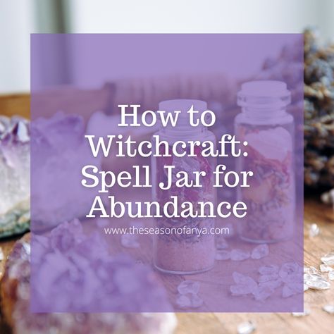 Spell Jar for Abundance | The Season of Anya | Spiritual Yoga Witch | www.theseasonofanya.com Come Back Spell Jar, New Year’s Eve Spell Jar, Spell Jars Recipes Money, Good Fortune Spell Jar, Offering Bowls Pagan, Abundance Jar Spell, Spell Jars Recipes For Beginners Easy, Abundance Jar, Money Jar Spell