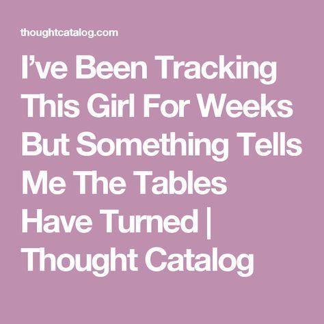 I’ve Been Tracking This Girl For Weeks But Something Tells Me The Tables Have Turned | Thought Catalog Terrifying Stories, The Long Dark, Spooky Places, Thought Catalog, Read Later, Scary Stories, Ghost Stories, Fit In, Tell Me