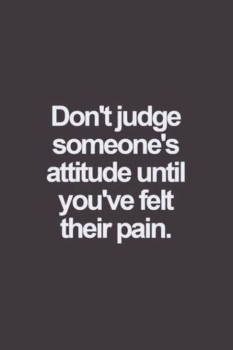 #Life #Quotes #QuotesAboutLife Don’t judge someone’s attit… | Flickr Quotes About Life, Don't Judge, Deep Thought Quotes, Sarcastic Quotes, Inspiring Quotes About Life, Wise Quotes, Attitude Quotes, Real Quotes, Fact Quotes