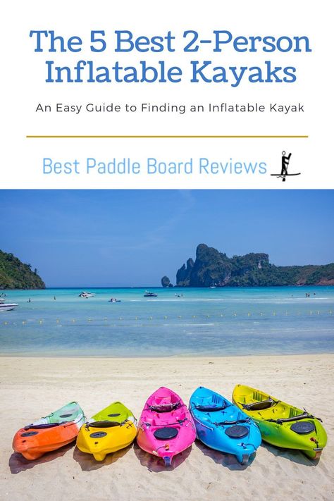 2 Person Kayak, Best Paddle Boards, Best Inflatable Paddle Board, Tandem Kayaking, White Water Kayak, Inflatable Fishing Kayak, Inflatable Kayak, Standup Paddle, Carry On Bag