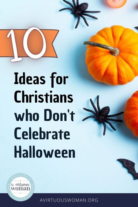 We Don't Celebrate Halloween, Halloween Alternatives For Christians, Christian Ideas For Halloween, No To Halloween Christian, Not Celebrating Halloween, Christian Alternatives To Halloween, No Halloween Christian, Halloween For Christians, Christian Halloween Party Ideas