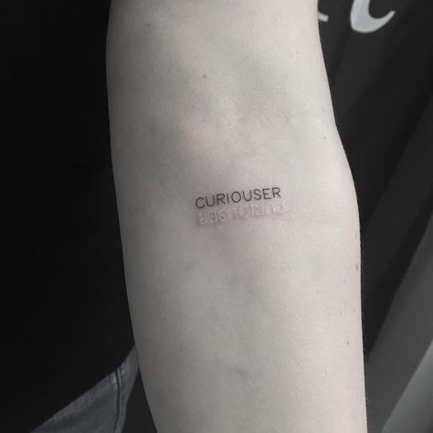 Curiouser tattoo Alice in wonderland tattoo Female Tattoos, Minimalist Tattoo Meaning, Typography Tattoo, Paris Tattoo, French Tattoo, Tattoo Wrist, Tattoo Forearm, Shape Tattoo, Trendy Tattoo