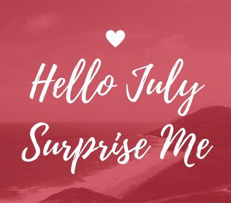 Hello July Hello July Birthday Month, Hello July Images, Self Birthday Quotes, Welcome July, July Images, July Quotes, Hello July, Cover Pics For Facebook, August Month