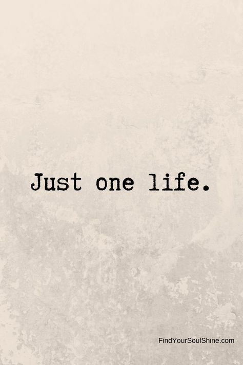 quotes positive quotes summer quotes words quotes short quotes beauty quotes for inspiration quotes self care quotes book quotes relationship quotes instagram quotes wall art quote t shirt quote love quote inspirational quotes inspir quotes about self care quote poster quotes for life quotes travel quote life quotes happy quotes aesthetic quotes about love and relationships quotes beautiful quotes and inspiration quote print quote prints Its Life Quotes, Tattoos About Making It Through, One Life Quotes Short, Only Have One Life Quotes, Take Life As It Comes Quotes, The Only One Stopping You Is You, You Have Only One Life, Tattoo Quotes About Life Motivation, You Have One Life