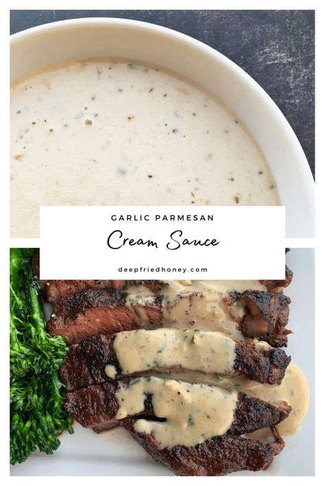 This easy Garlic Parmesan Cream Sauce is the perfect accompaniment for everything! We eat it most often with steaks and pasta. #deepfriedhoney #recipe #sauces #garlicparmesan Garlic Parmesan Steak Sauce, Garlic Cream Sauce For Fish, Steak Garlic Cream Sauce, Alexander Sauce Recipe, Parmesan Peppercorn Sauce, Steak With Garlic Cream Sauce, Parmesan Sauce For Steak, Steak With Cream Sauce, Parmesan Steak Sauce