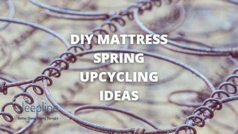 Upcycle Mattress Springs (Cool DIY Things to Make) | Sleepline Vintage Bed Springs, Old Box Spring Ideas Diy, Upcycle Mattress, Bed Springs Ideas, Diy Things To Make, Mattress Spring Crafts, Antique Crafts, Rusty Bed Springs, Old Bed Springs