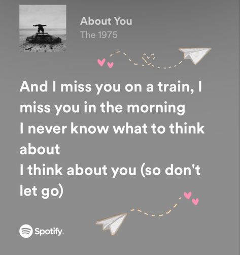 Do You Think I Have Forgotten About You, About You Lyrics The 1975, About You The 1975, Matt Healy, Music Is My Escape, Yours Lyrics, Favorite Lyrics, Name Writing, The 1975