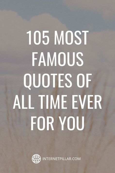 Best Famous Quotes, Short Quotes Famous, Famous Actor Quotes, Popular Quotes About Life, Famous Quotes To Live By Inspirational, Famous Life Quotes To Live By, Sayings By Famous People, Famous Quotes Women, Inspiring Quotes Famous