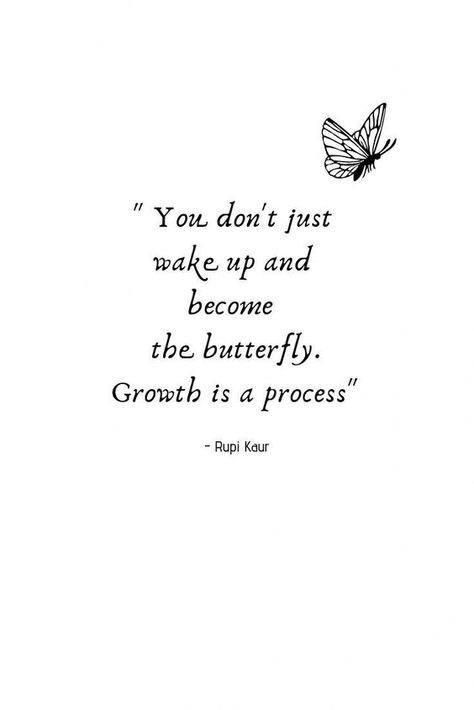 Growth Is A Process, People Change Quotes, Self Growth Quotes, Inspirerende Ord, Butterfly Quotes, Personal Growth Quotes, Motivation Positive, Vie Motivation, Growth Quotes