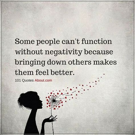 NEGATIVE PEOPLE QUOTES SOME PEOPLE CAN'T FUNCTION WITHOUT NEGATIVITY BECAUSE BRINGING DOWN OTHERS MAKES THEM FEEL BETTER - Negative People Quotes, Down Quotes, Inspirerende Ord, Quotes About Everything, Motiverende Quotes, Negative People, After Life, People Quotes, Quotes Quotes