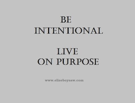 Monday Motivation Be intentional. Be Intentional Tattoo, Be Intentional Quotes Motivation, Intentional Quotes Inspiration, Intentional Living Quotes Motivation, Be Intentional Wallpaper, Be Intentional With Your Time, Be Intentional Quotes, Intentional Quotes, Simplify Life Quotes