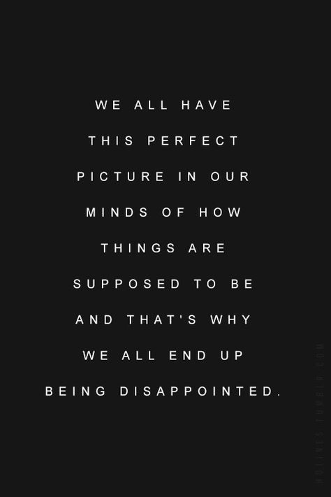 Expectation Quotes, Disappointment Quotes, Dance Quotes, Awesome Quotes, Self Quotes, Deep Thought Quotes, Family Quotes, True Words, Thoughts Quotes