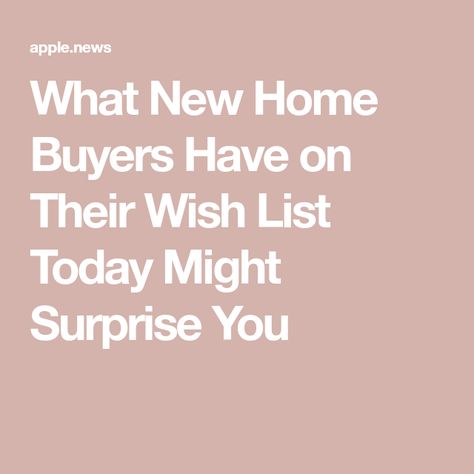 What New Home Buyers Have on Their Wish List Today Might Surprise You Millennial Design, New Home Buyer, First Home Buyer, Our First Home, Real Estate Agents, Wish List, Better Homes And Gardens, Better Homes, Estate Agents