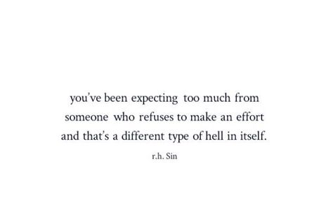 You've been expecting too much... Not Expecting Anything Quotes, Quotes About Not Expecting Anything, Expecting Something In Return Quotes, Qoutes About Expecting Too Much, Struggling To Get Pregnant Quotes, Make An Effort, Self Love, Cards Against Humanity, Quotes