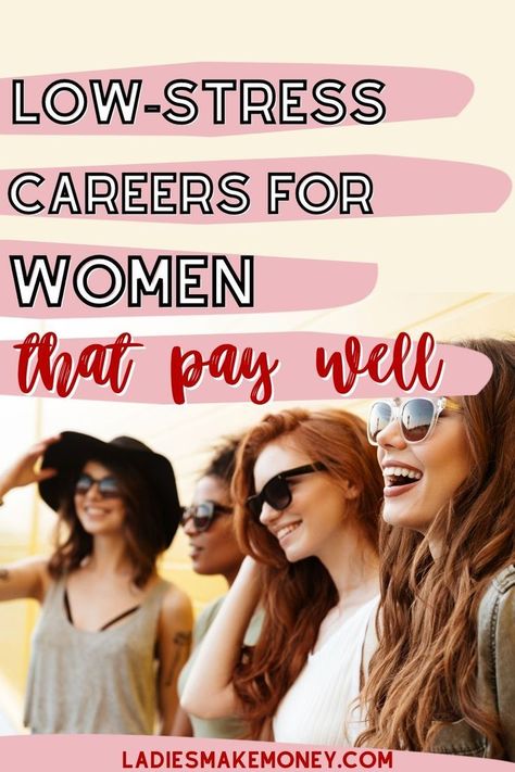 15 Low-Stress Careers For Women Worth Looking Out for (That Pay Well) List Of Careers, Careers For Women, High Paying Careers, Stressful Job, Home Based Jobs, Jobs For Women, Best Online Jobs, Legitimate Work From Home, Jobs For Teens