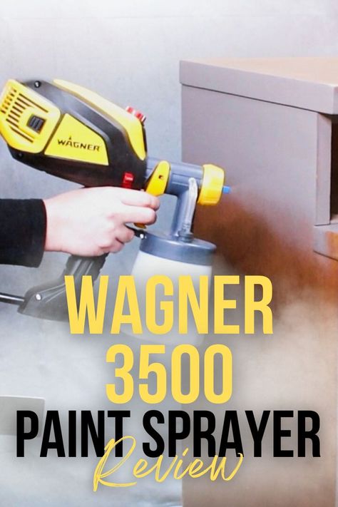 Wagner 3500 Paint Sprayer Review Paint Sprayer Reviews, Wagner Paint Sprayer, Hvlp Paint Sprayer, Best Paint Sprayer, Paint Filter, Using A Paint Sprayer, Painted Furniture Diy, Right Decision, Interior Painting