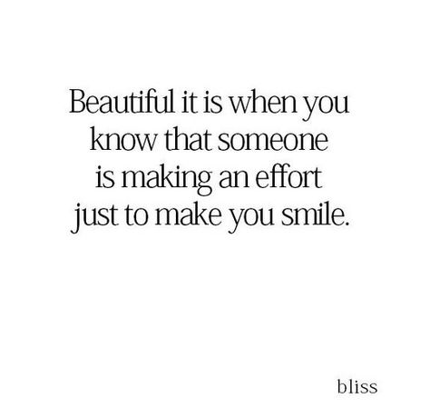 Appreciate Someones Effort Quotes, He Makes You Smile Quotes, You Smile I Smile Quotes, Poems To Make You Smile, When That One Person Makes You Smile, People Who Make You Smile, Just To See You Smile Quotes, When Someone Makes You Happy, Someone Makes You Smile Quotes