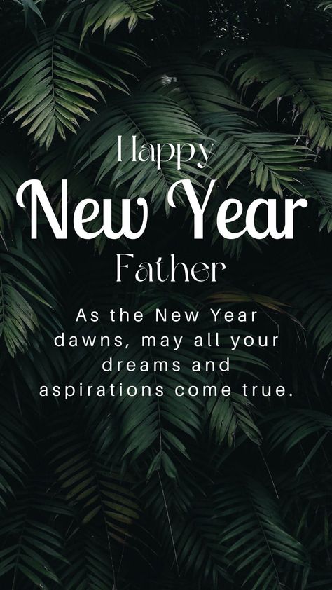 80 Happy New Year 2024 Wishes for Dad (Father) with Images - iPhone2Lovely 2024 Wishes, New Year Wishes Quotes, New Year’s Day, Happy New Year 2024, Merry Christmas Images, Heartfelt Messages, Happy New Year Wishes, Wish Quotes, Dad Quotes